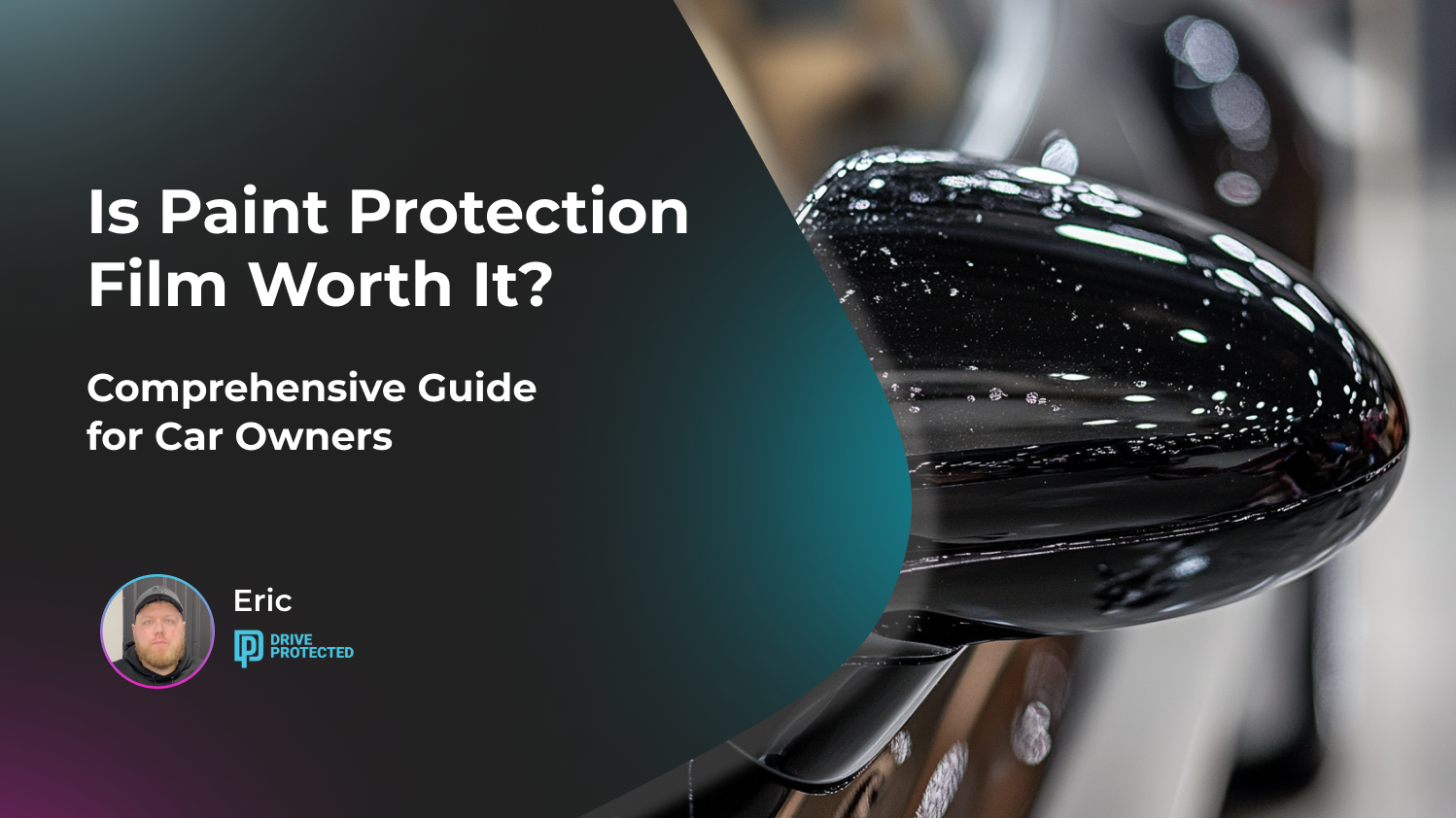 Is Paint Protection Film Worth It? Comprehensive Guide for Car Owners Drive Protected