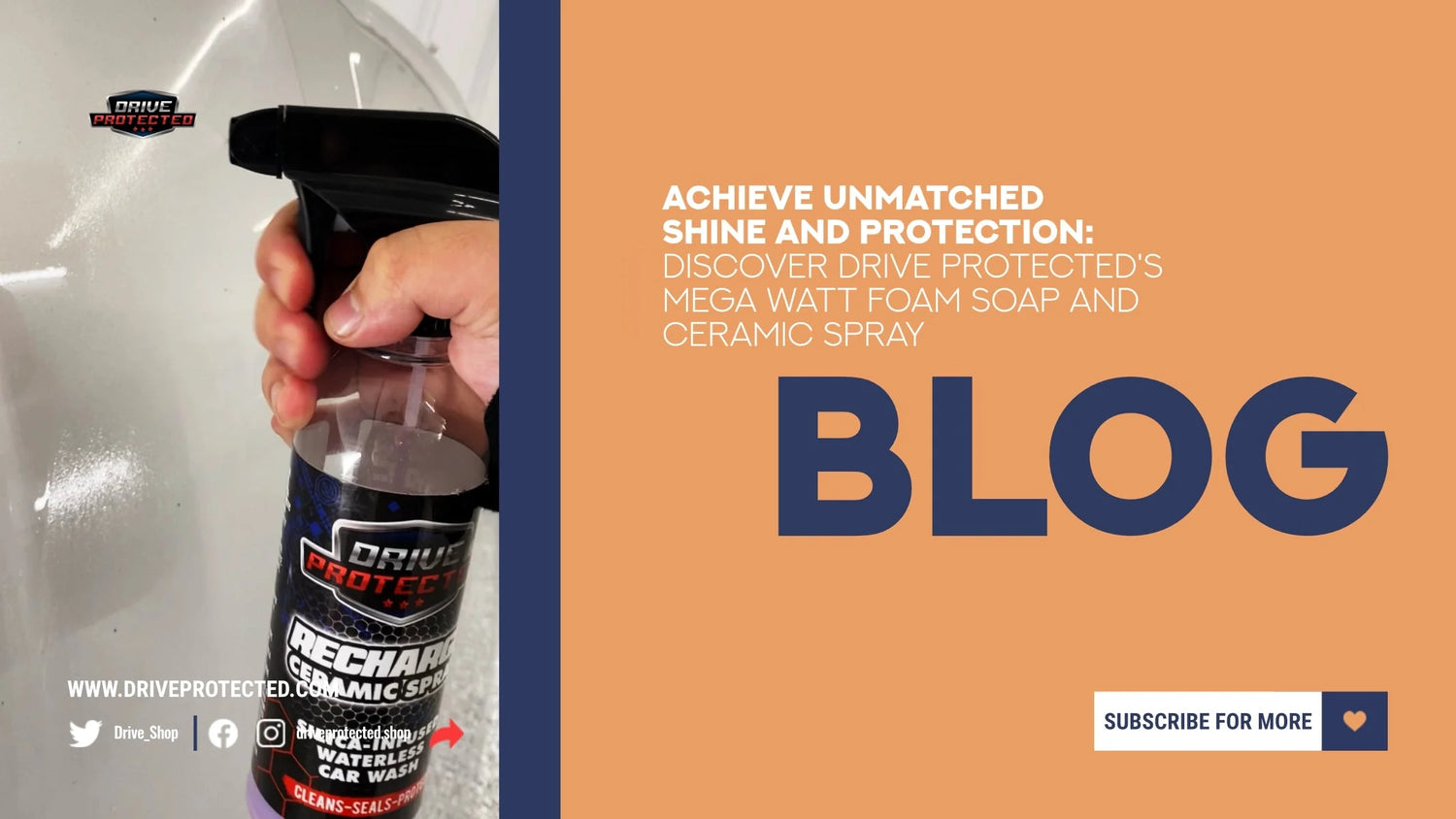 Achieve Unmatched Shine and Protection: Discover Drive Protected's Mega Watt Foam Soap and Ceramic Spray