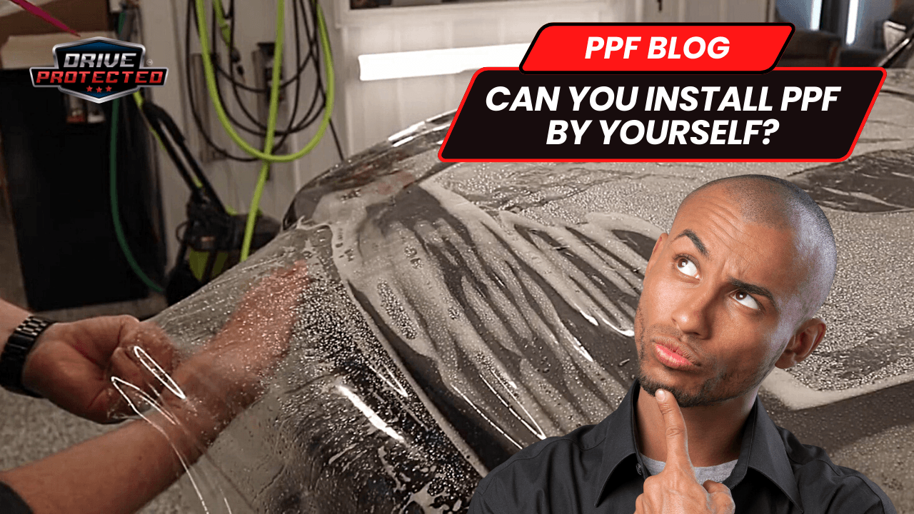 Can You Install PPF By Yourself?