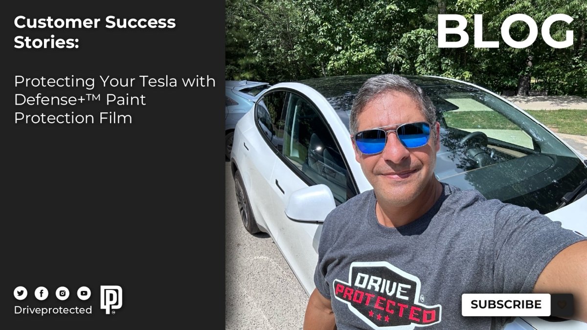 Customer Success Stories: Protecting Teslas with Our Paint Protection Film - Drive Protected