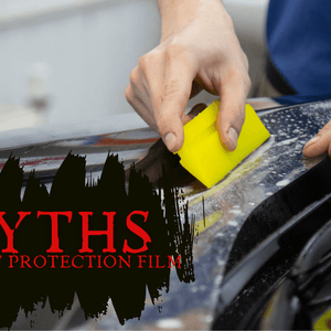 Debunking Common Paint Protection Film Myths - Drive Protected