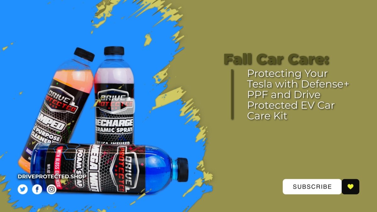 Fall Car Care: Protecting Your Vehicle with Defense+ PPF and Drive Protected EV Car Care Kit