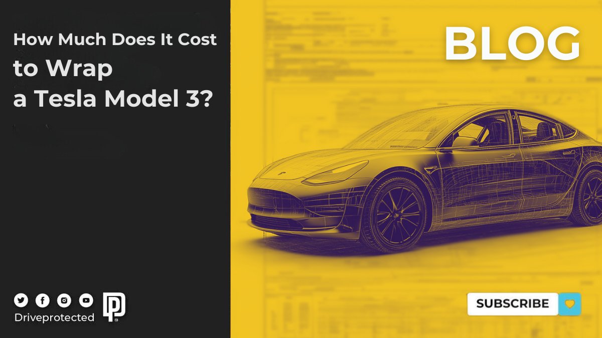 How Much Does It Cost to Wrap a Tesla Model 3? - Drive Protected