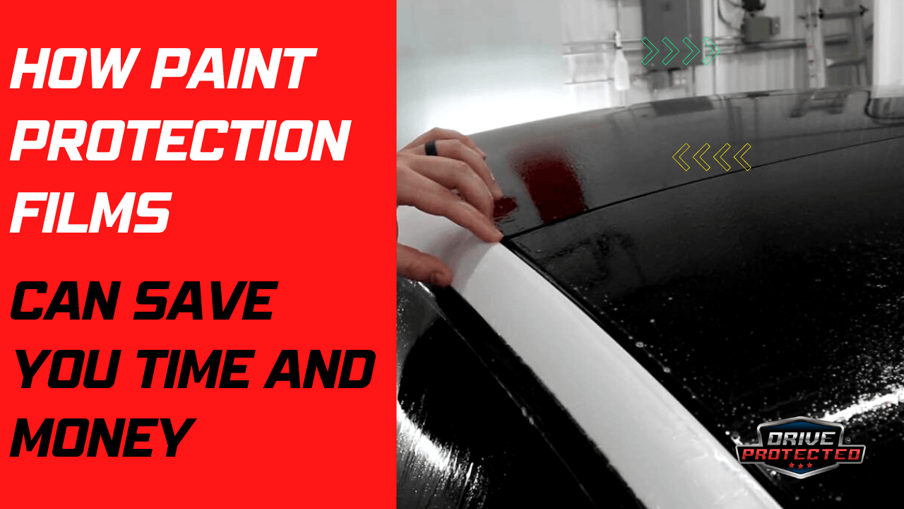 How Paint Protection Films Can Save You Time and Money