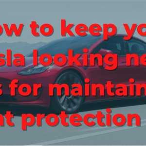 How to keep your Tesla looking new: tips for maintaining paint protection film - Drive Protected