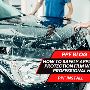 How to Safely Apply Paint Protection Film Without Professional Help