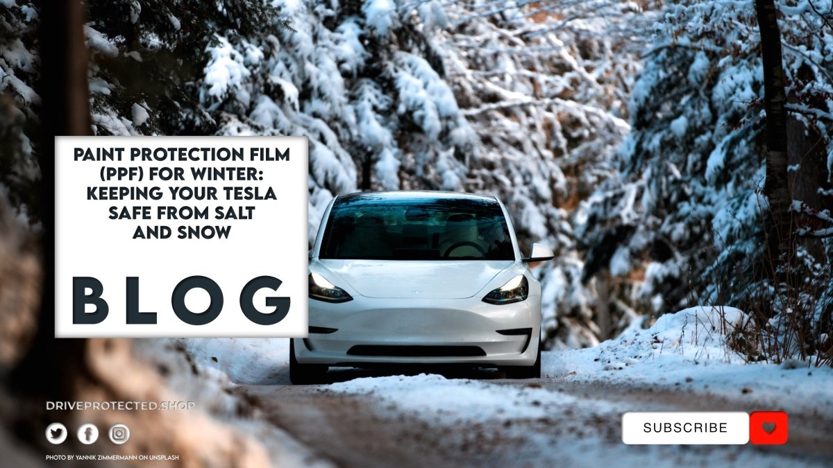 Paint Protection Film (PPF) for Winter: Keeping Your Tesla Safe from Salt and Snow