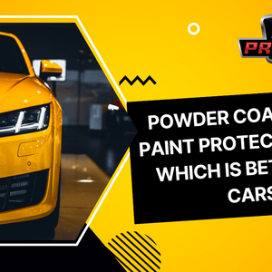 Powder Coating vs Paint Protection Film: Which is Better for Cars? - Drive Protected