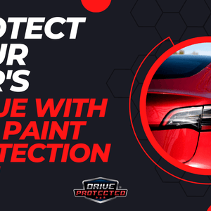 Protect Your Car's Value With Our Paint Protection Film - Drive Protected