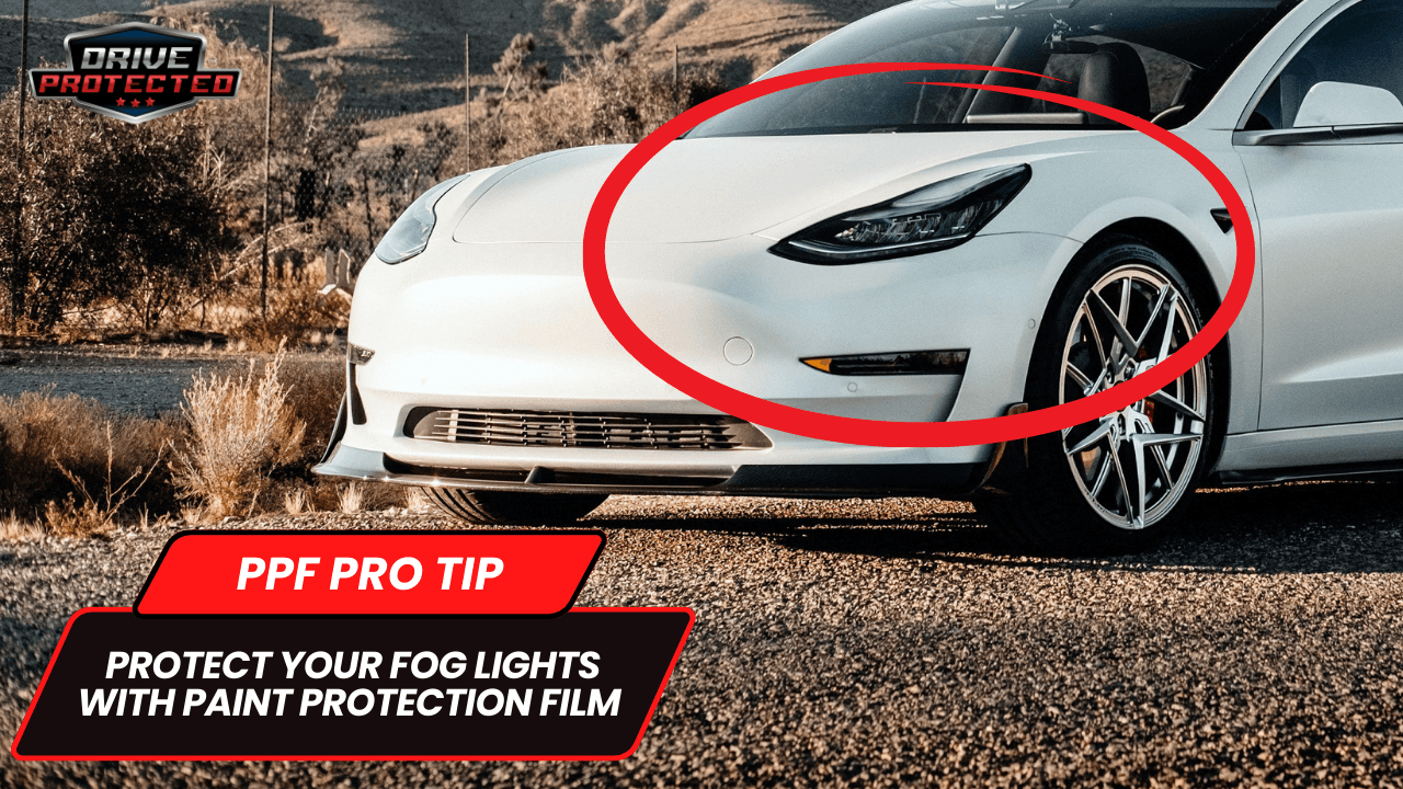 Protect Your Fog Lights With Paint Protection Film - Drive Protected