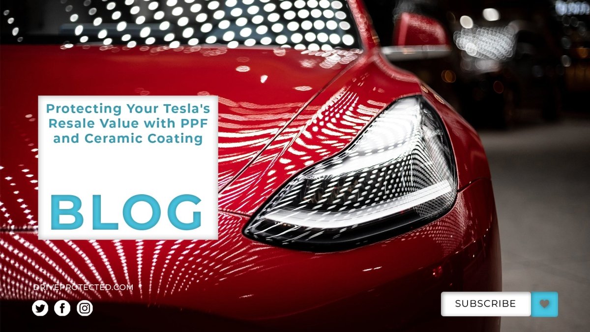 Protecting Your Tesla's Resale Value with PPF and Ceramic Coating