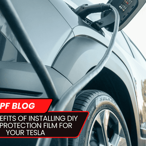 The Benefits of Installing DIY Paint Protection Film for Your Tesla