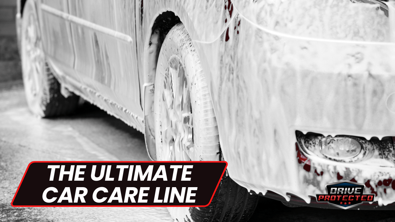 The Ultimate Car Care Line - Drive Protected