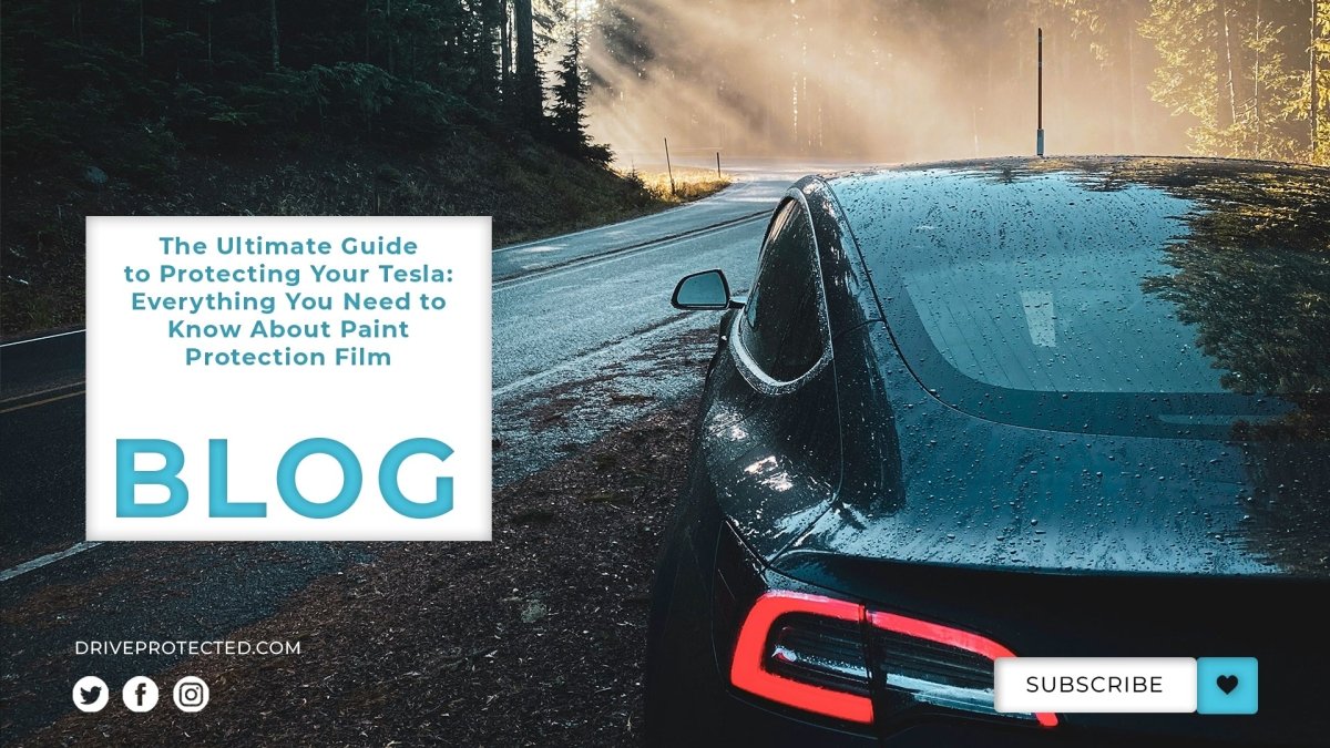 The Ultimate Guide to Protecting Your Tesla: Everything You Need to Know About Paint Protection Film