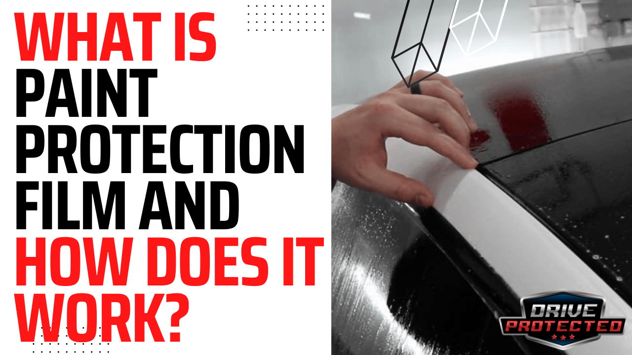 What is Paint Protection Film and How Does it Work?