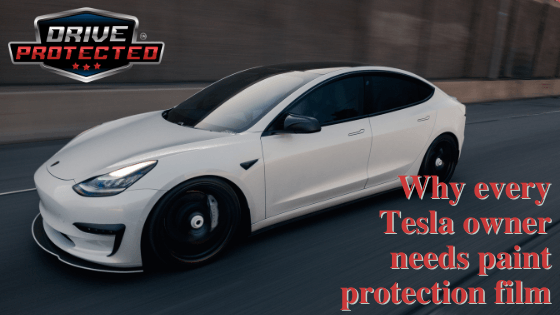 Why every Tesla owner needs paint protection film